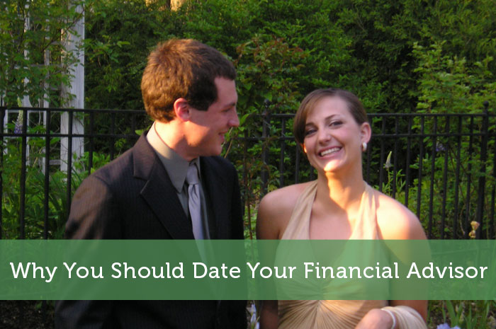 Why You Should Date Your Financial Advisor
