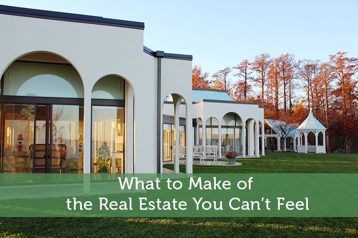 What to Make of the Real Estate You Can’t Feel