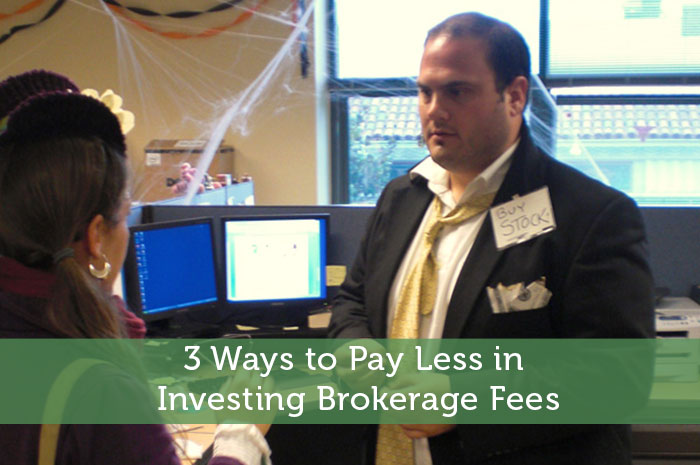 3 Ways to Pay Less in Investing Brokerage Fees