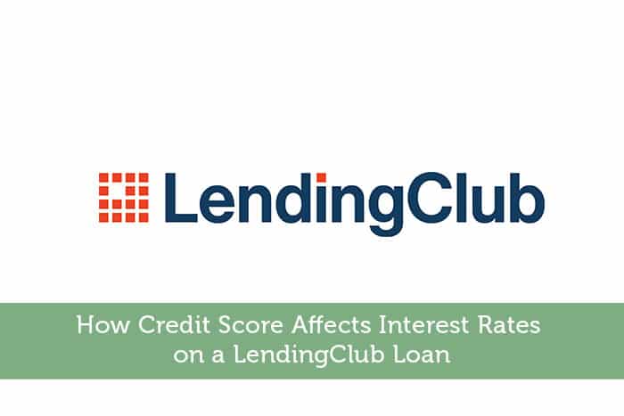 How Credit Score Affects Interest Rates on a Lending Club Loan